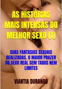 As Histórias Mais Intensas Do Melhor Sexo (1)