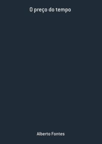 O Preço Do Tempo