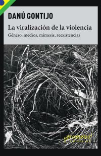 La viralización de la violencia