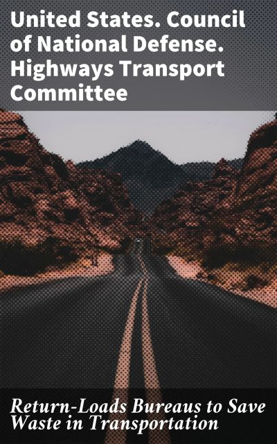 Return-Loads Bureaus to Save Waste in Transportation