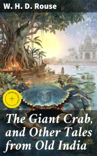 The Giant Crab, and Other Tales from Old India