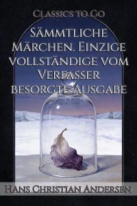 Sämmtliche Märchen. Einzige vollständige vom Verfasser besorgte Ausgabe