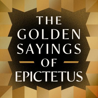 The Golden Sayings of Epictetus