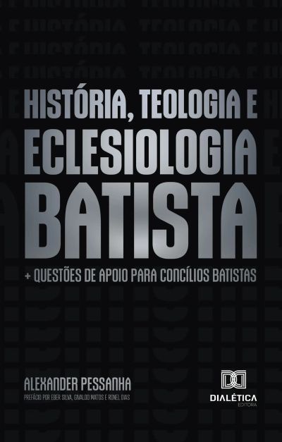 História, Teologia e Eclesiologia Batista