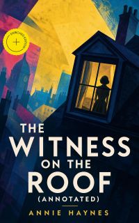 The Witness on the Roof (Annotated)