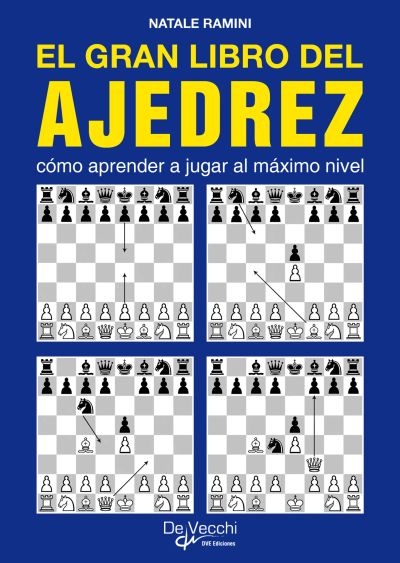 El gran libro del ajedrez. Cómo aprender a jugar al máximo nivel