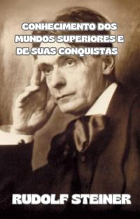 Conhecimento dos mundos superiores e de suas conquistas  (traduzido)