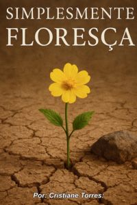 Simplesmente Floresça