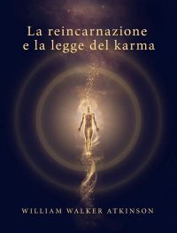 La reincarnazione e la legge del karma