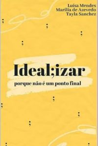 Idealiizar: Porque Não É Um Ponto Final