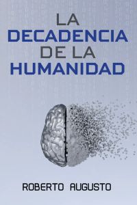 LA DECADENCIA DE LA HUMANIDAD