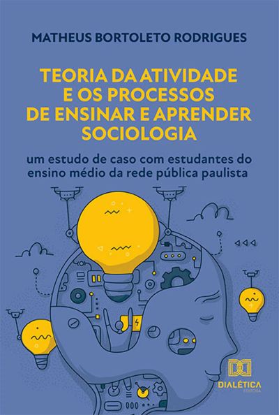 Teoria da Atividade e os Processos de Ensinar e Aprender Sociologia