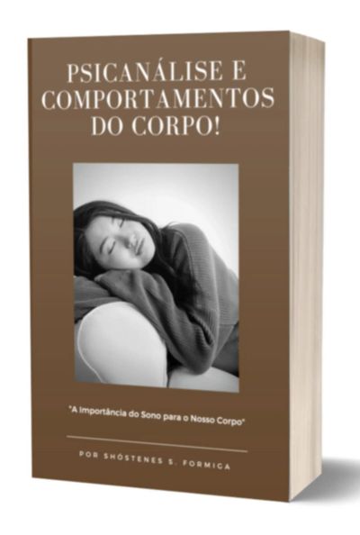 A Psicanálise E Os Comportamentos Do Corpo Durante O Sono"