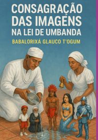 Consagração Das Imagens Na Lei De Umbanda