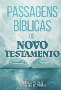 Passagens Bíblicas do Novo Testamento  by Anônimo