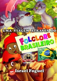 Uma Viagem Através Do Folclore Brasileiro