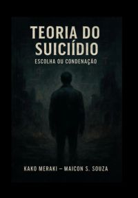 Teoria Do Suicídio: Escolha Ou Condenação