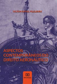 Aspectos Contemporâneos do Direito Aeronáutico