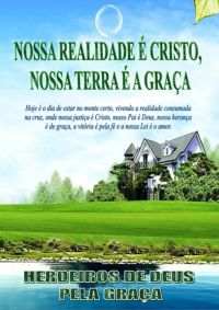 Nossa Realidade É Cristo, Nossa Terra É A Graça