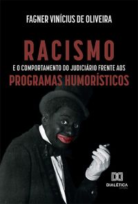 Racismo e o comportamento do judiciário frente aos programas humorísticos