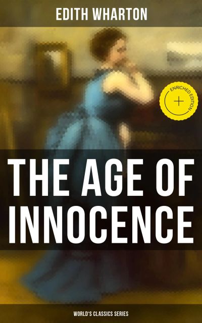 The Age of Innocence (World's Classics Series)