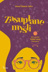 Zasupłane myśli. Perypetie fobicznej Eleonory