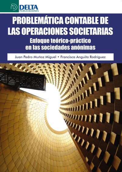 Problemática contable de las operaciones societarias: enfoque teórico-práctico en las sociedades anónimas