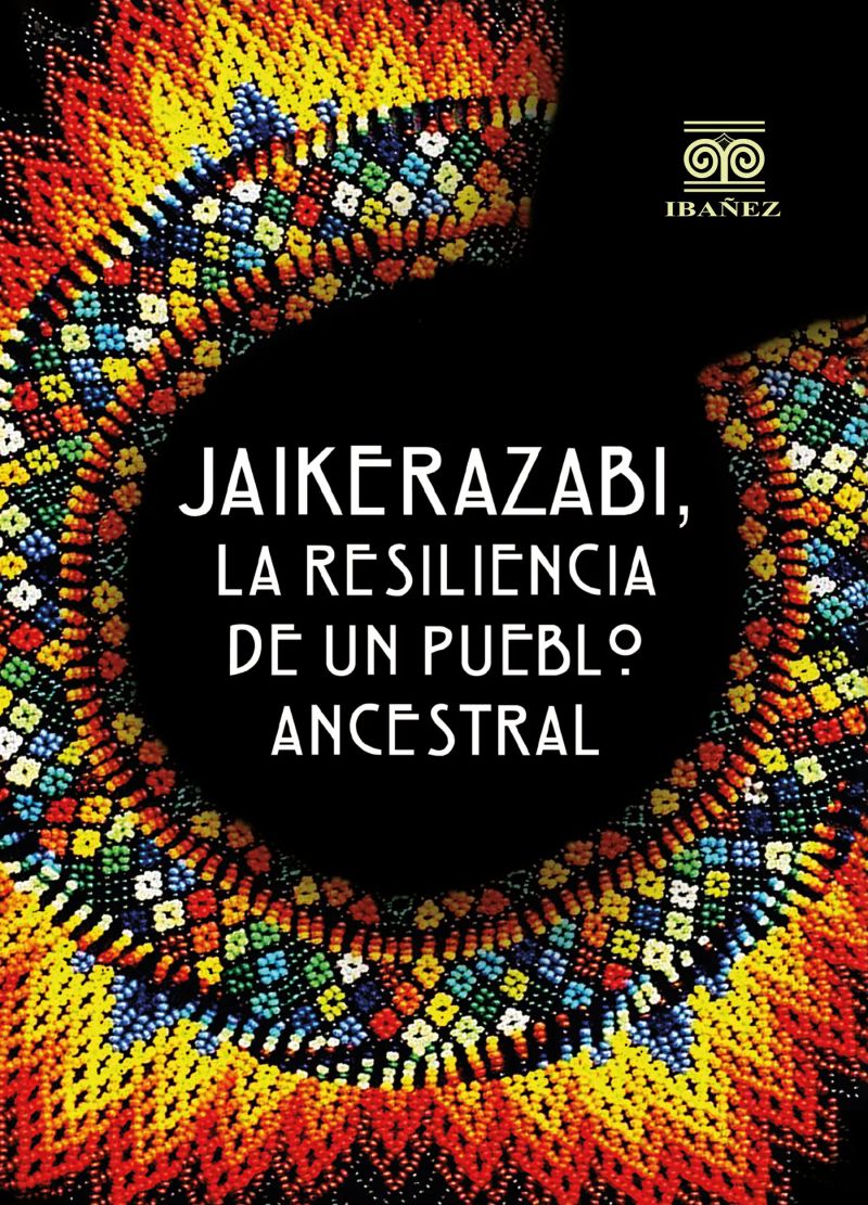 Jaikerazabi, la resiliencia de un pueblo ancestral