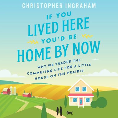 If You Lived Here You'd Be Home By Now