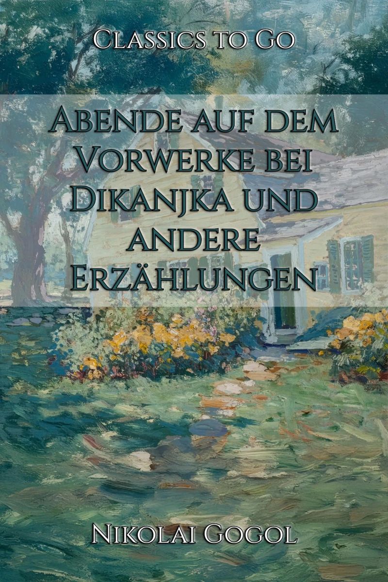 Abende auf dem Vorwerke bei Dikanjka und andere Erzählungen