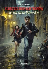 Klub zaginionych tropów. Sprawa Agaty Maciejewskiej