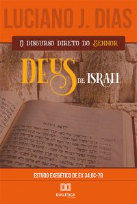 O Discurso Direto do Senhor, Deus de Israel