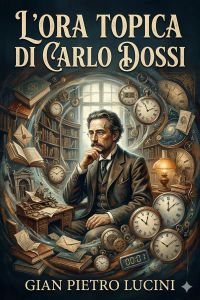 L'ora topica di Carlo Dossi