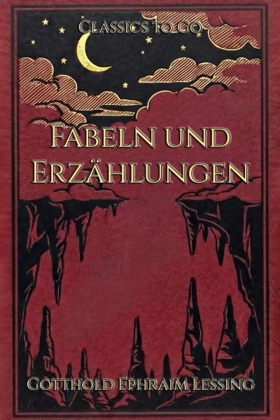 Gotthold Ephraim Lessing: Fabeln und Erzählungen