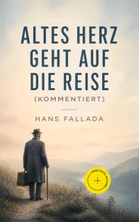Altes Herz geht auf die Reise (Kommentiert)