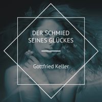 Der Schmied seines Glückes