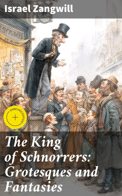 The King of Schnorrers: Grotesques and Fantasies