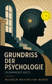 Grundriss der Psychologie (Kommentiert)