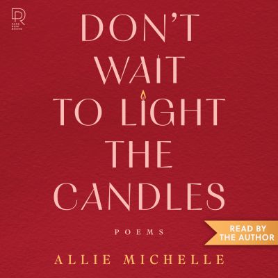 Don't Wait to Light the Candles