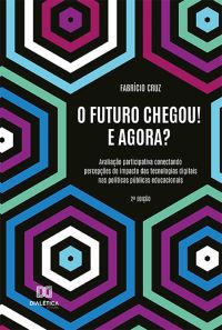 O futuro chegou! E agora?