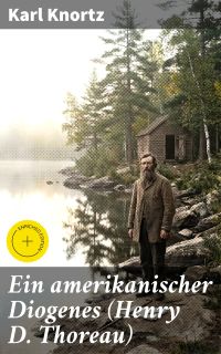 Ein amerikanischer Diogenes (Henry D. Thoreau)