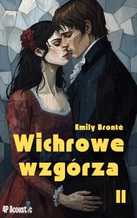 Wichrowe wzgórza cz 2. Kolekcja klasyki romansu.