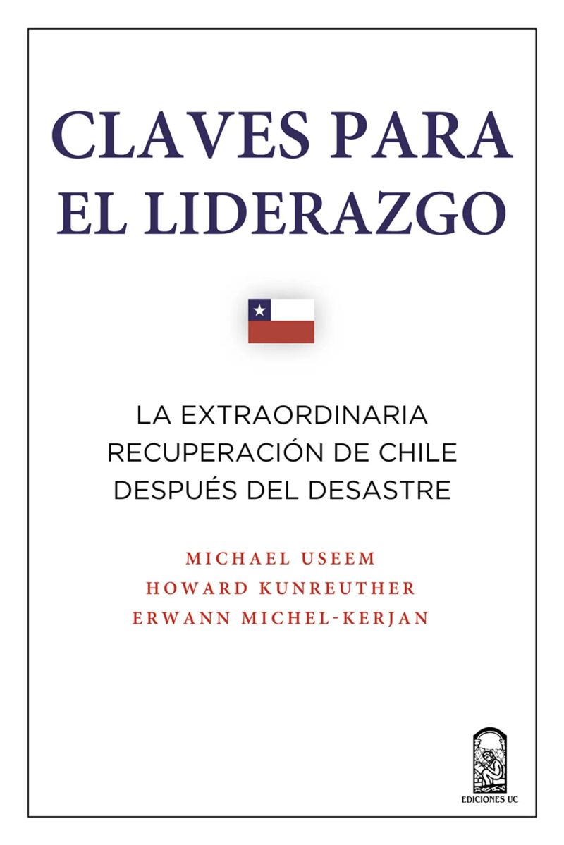 Claves para el liderazgo: La extraordinaria recuperación de Chile después del desastre
