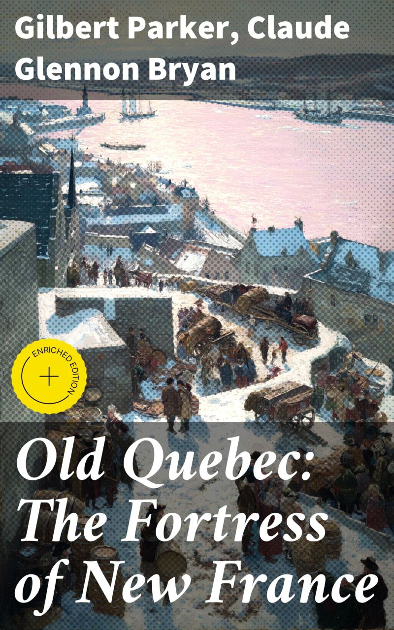 Old Quebec: The Fortress of New France