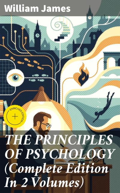 THE PRINCIPLES OF PSYCHOLOGY (Complete Edition In 2 Volumes)
