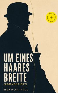 Um eines Haares Breite (Kommentiert)