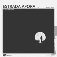 Estrada afora e outros poemas