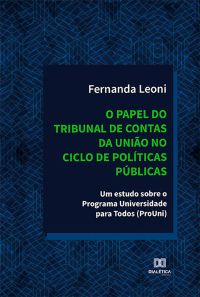 O papel do Tribunal de Contas da União no ciclo de políticas públicas