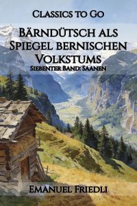 Bärndütsch als Spiegel bernischen Volkstums