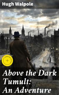 Above the Dark Tumult: An Adventure